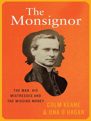 cover image of The Monsignor--The Man, His Mistresses & the Missing Money